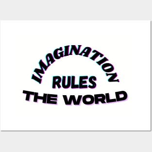 Imagination Rules the World Posters and Art